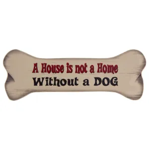 A House Is Not A Home Without A Dog Bone Shaped Magnet