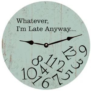 Whatever I'm Late Anyway Clock- Seafoam Green