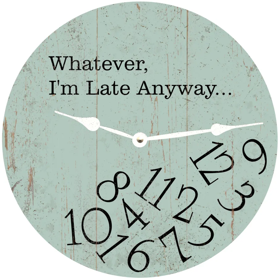 Whatever I'm Late Anyway Clock- Seafoam Green